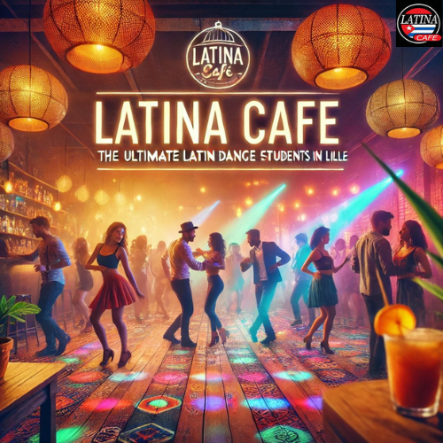 Le Latina Café : Un Lieu Immersif de Bachata pour les Étudiants à Lille